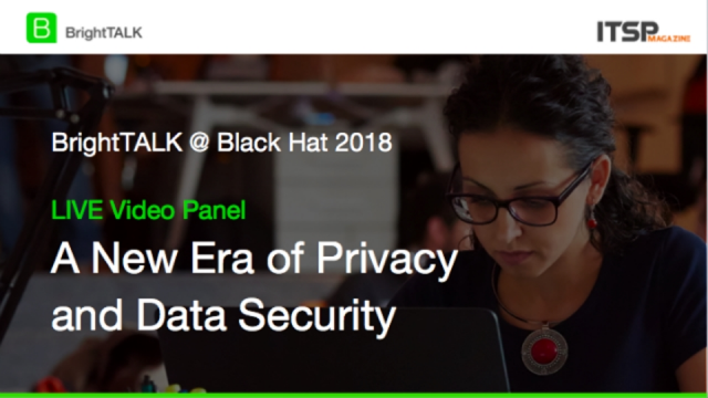 BrightTALK b A New Era of Privacy & Data Security
